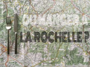 où manger à La Rochelle blog voyage les p'tits touristes